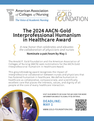 The 2024 AACN-Gold Interprofessional in Healthcare Award - A New Honor that celebrates and elevates the collaboration of physicians and nurses. Nominate a pair/team by May 1